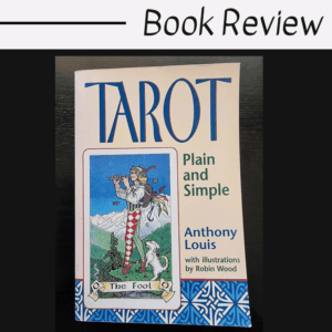 A book titled Tarot Plain and Simple by Anthony Louis, featuring an illustration of The Fool tarot card, with "Book Review" written above in a handwritten style. Discover Tarot Plain and Simple’s approachable insights in this review.