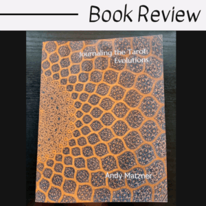 Journaling the Tarot: Evolutions by Andy Matzner features a geometric, mosaic-style patterned cover in brown and blue tones. Above the book is the text “Book Review” on a white background.