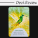 A tarot or Oracle of the Birds card with a vibrant green and yellow hummingbird flying against a bright, intricate background. The card reads: Hummingbird. Light from the highest levels—life is joy, harmony, beauty, and diversity. Let your light shine.