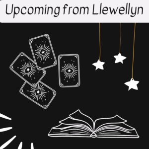 Illustration of tarot cards, an open book, and hanging stars with the text Upcoming decks I'm excited for from Llewellyn on a black background.