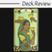 A tarot card from The Sacred Sisterhood Tarot titled III shows a smiling woman in green and gold traditional attire, holding a golden cup, with two hands holding cups above her. The words Deck Review appear at the top.