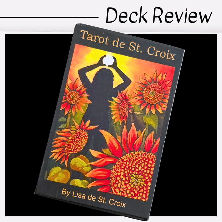 The Tarot de St. Croix book by Lisa de St. Croix showcases a cover with a silhouette holding a glowing orb, surrounded by large sunflowers against a vibrant, fiery background.
