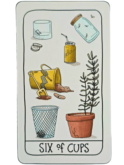 A tarot card from the Fifth Spirit Tarot labeled Six of Cups shows illustrations of a dead plant in a pot, a tipped bucket, a trash can, a soda can, a glass of water, a jar with dead fish, and a wilted plant cutting.