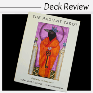 The Radiant Tarot: Pathway to Creativity features a crowned crow in orange robes on the cover, with authors Alexandra Eldridge and Tony Barnstone listed below the striking illustration.