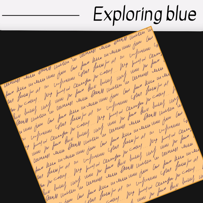 A tilted, handwritten page with cursive text appears on an orange background under a white header reading Exploring blue in black font. The repetitive writing hints at thoughts about blue, though the words are not clearly legible.