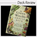 A book titled The Green Witch's Oracle Deck with botanical and mystical illustrations on the cover, shown against a black background with the text Deck Review above it. Discover insights from The Green Witch's Oracle Deck in this captivating review.